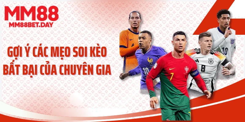 Gợi ý các mẹo soi kèo bất bại của chuyên gia