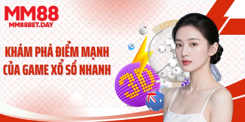Khám phá điểm mạnh của game xổ số nhanh