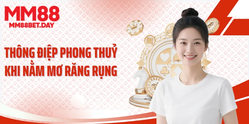 Thông điệp phong thuỷ khi nằm mơ răng rụng